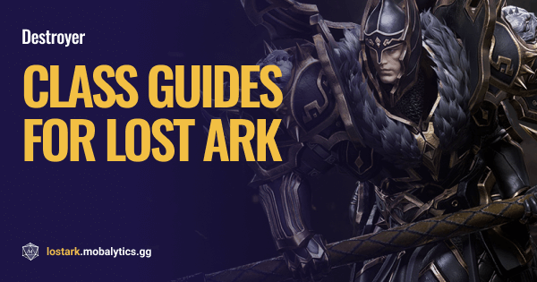 Lost Ark Destroyer Guide (Builds, Engravings, and Tips) - Mobalytics