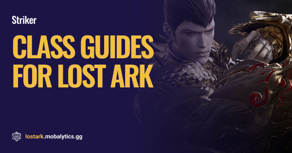 Lost Ark Striker Guide: How To Build A Striker - Fextralife