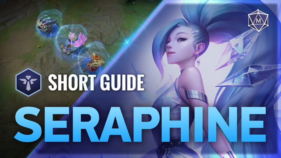 Seraphine expert guide
